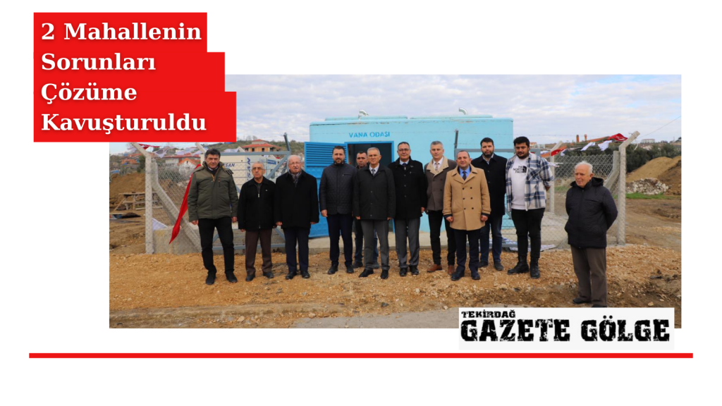 Şarköy İlçesinin İki Mahallesinin İçme Suyu Ve Kanalizasyon Sorunu Çözüme Kavuşturuldu