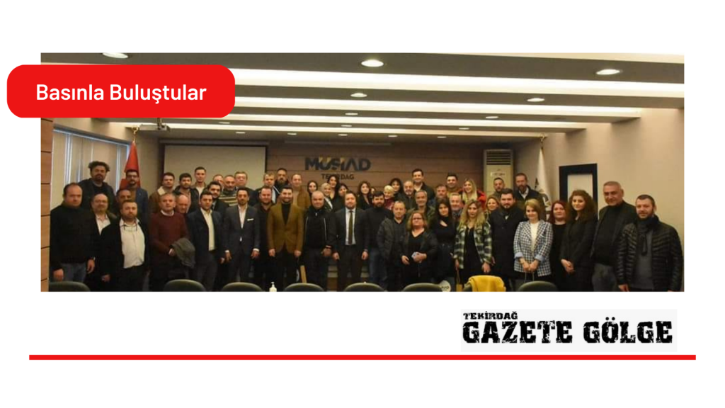 Basınla Buluştular