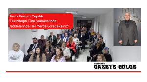 Tekirdağ’ın Tüm Sokaklarında, Caddelerinde, Her Yerde Göreceksiniz