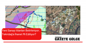 Yeni Sanayi Alanları Belirleniyor. Tekirdağ’a İhanet Mi Ediliyor?