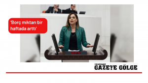 ‘Borç miktarı bir haftada arttı’