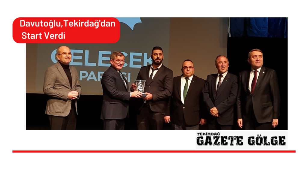 Davutoğlu, Tekirdağ’dan Start Verdi