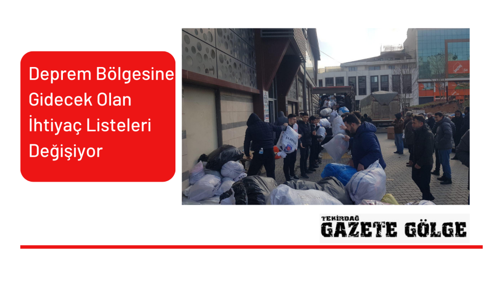 <strong>Deprem Bölgesindeki İhtiyaç Listeleri Değişiyor</strong>
