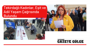 Tekirdağlı Kadınlar, Eşit ve Adil Yaşam Çağrısında Bulundu