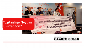 “Eşitsizliğe Meydan Okuyacağız”