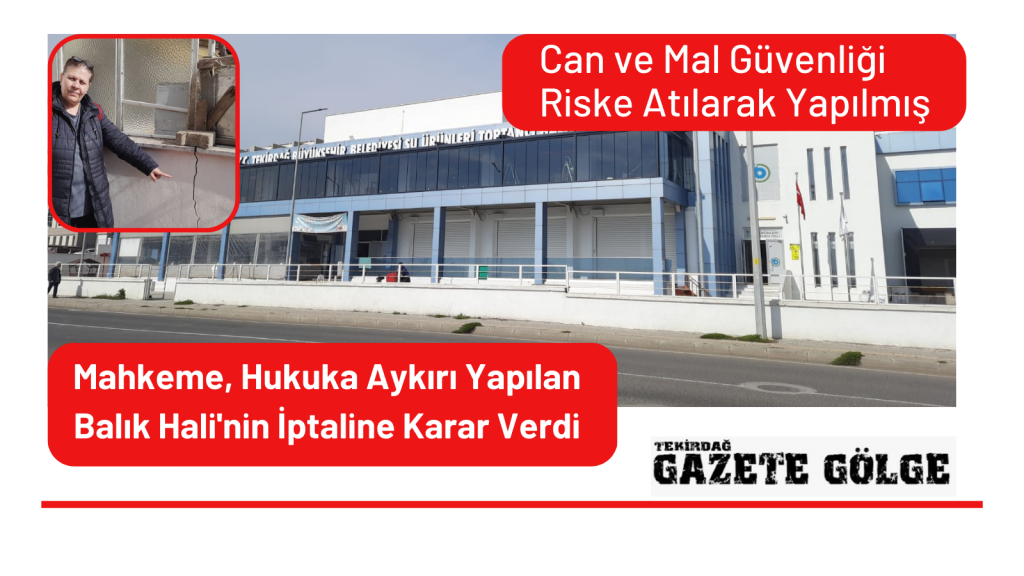 Mahkeme, Hukuka Aykırı Yapılan Balık Hali’nin İptaline Karar Verdi