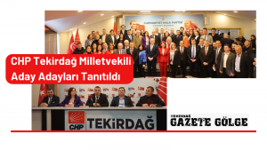 CHP Tekirdağ Milletvekili Aday Adayları Tanıtıldı