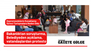 Depremzedelerin Konaklama Süreci Tartışmalara Neden Oldu