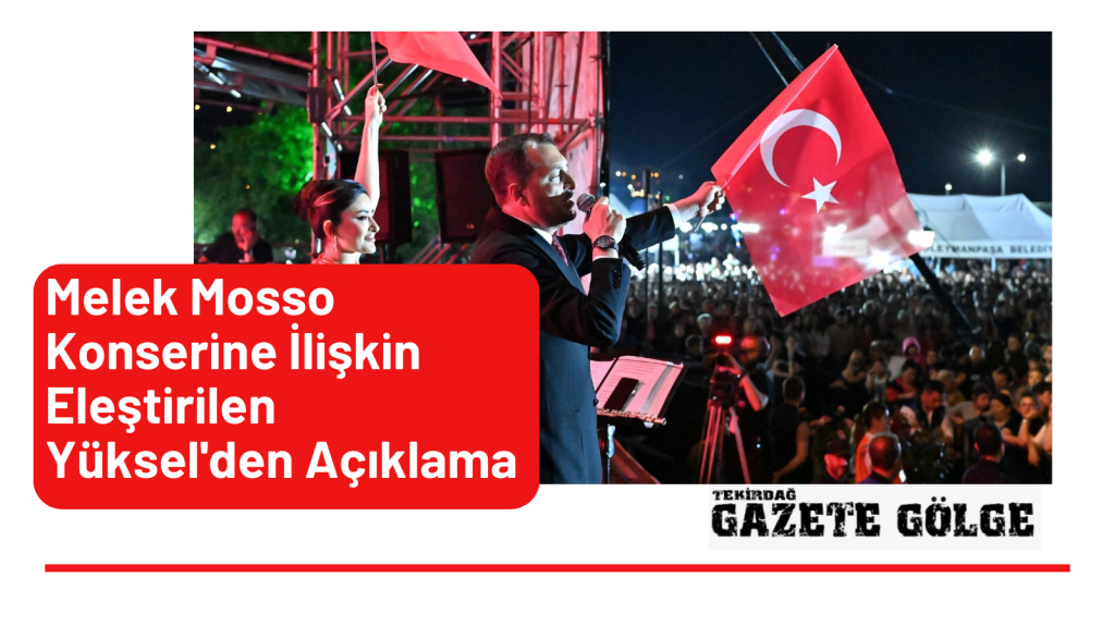 Melek Mosso Konserine İlişkin Eleştirilere Yüksel’den Açıklama