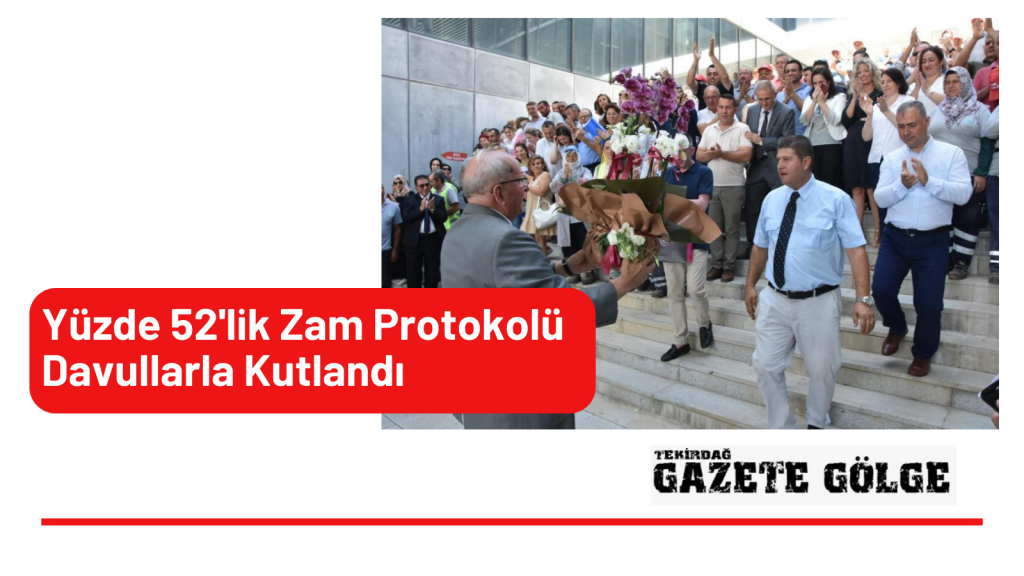 Yüzde 52’lik Zam Protokolü Davullarla Kutlandı