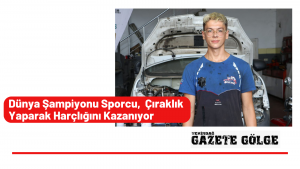 Dünya Şampiyonu Tekirdağlı Sporcu, Çıraklık Yaparak Harçlığını Kazanıyor