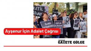 Ayşenur İçin Adalet Çağrısı