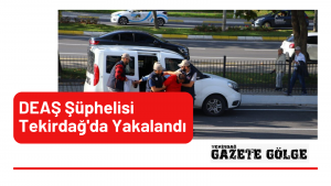 DEAŞ Şüphelisi Yakalandı