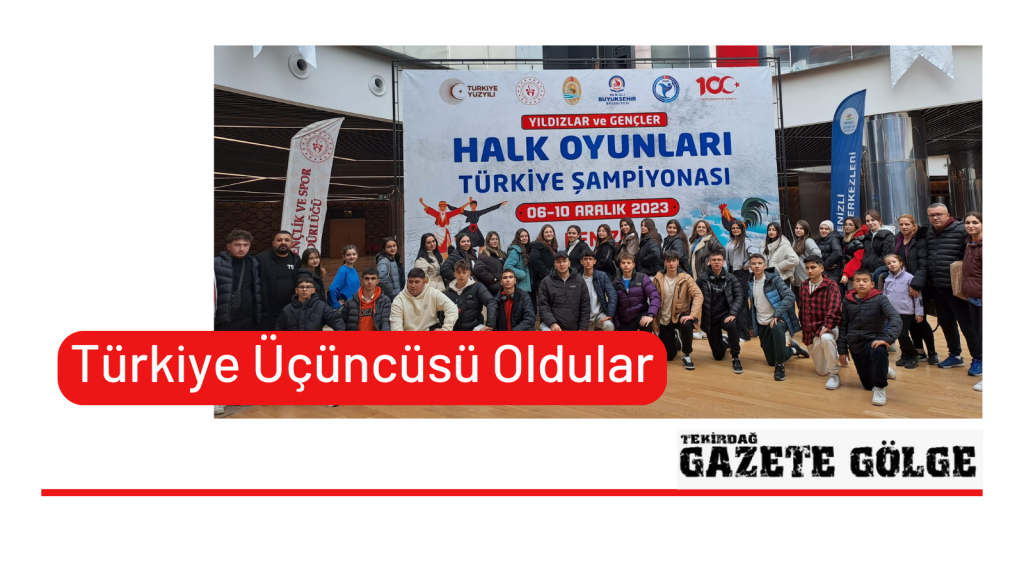 Tekirdağ’ın Göğsünü Kabarttılar, Türkiye Üçüncüsü Oldular
