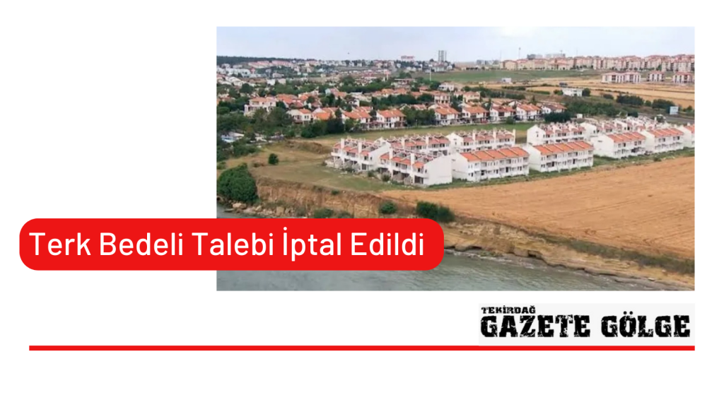 Terk Bedeli Talebi İptal Edildi