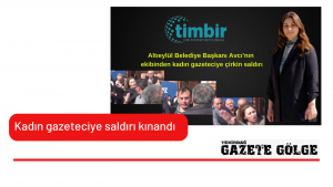 Kadın gazeteciye saldırı kınandı