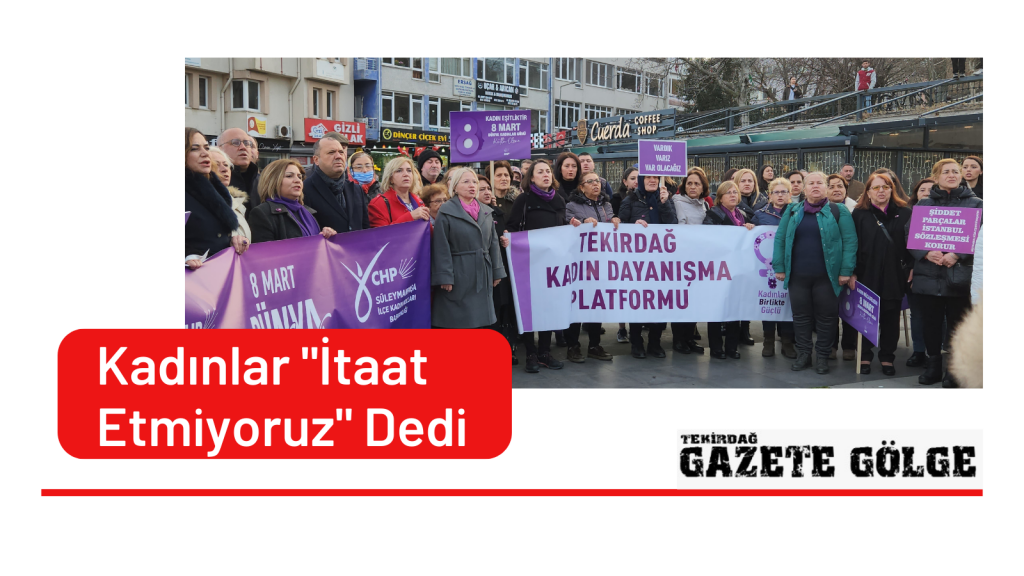 Kadınlar “İtaat Etmiyoruz” Dedi