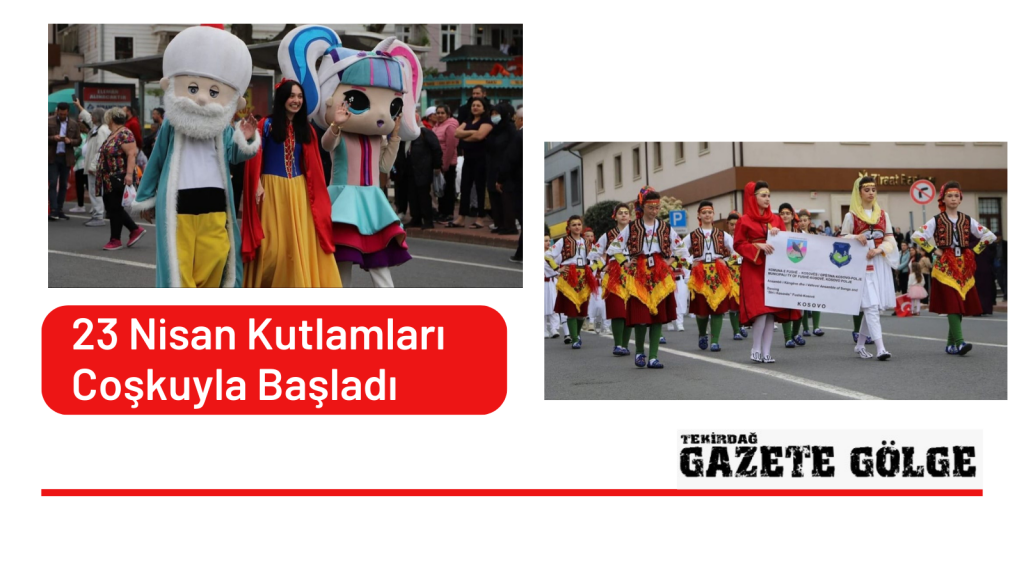 23 Nisan Kutlamları Coşkuyla Başladı