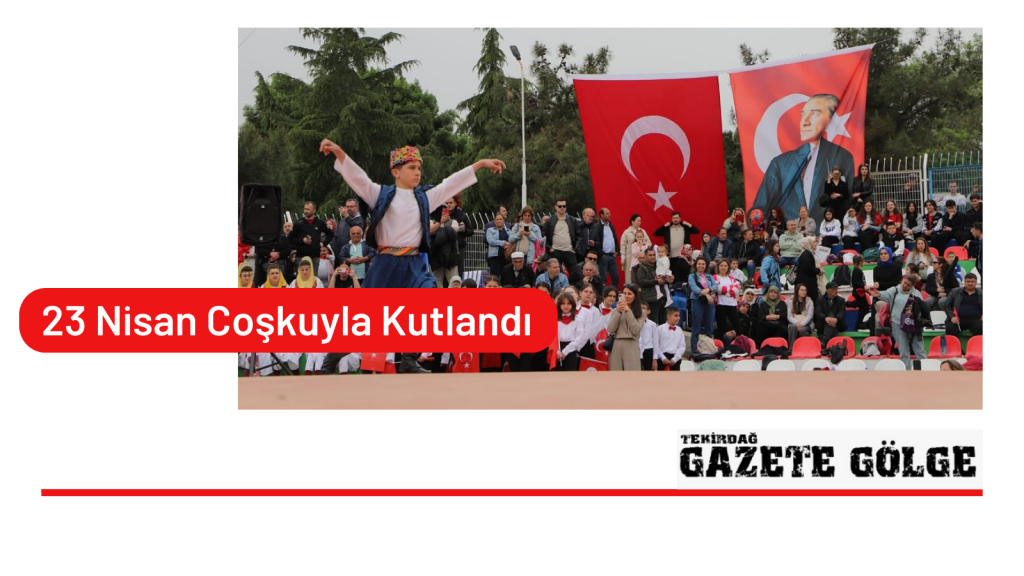 <strong>23 Nisan Coşkuyla Kutlandı</strong>