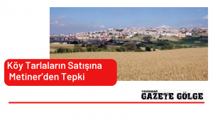 Köy Tarlaların Satışına Tepki