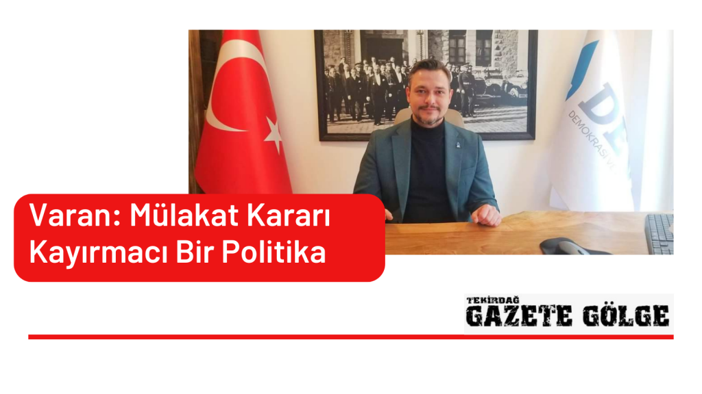 Varan: Mülakat Kararı Kayırmacı Bir Politika