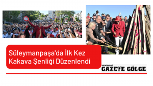 süleymanpaşa’da ilk kez kakava şenliği düzenlendi
