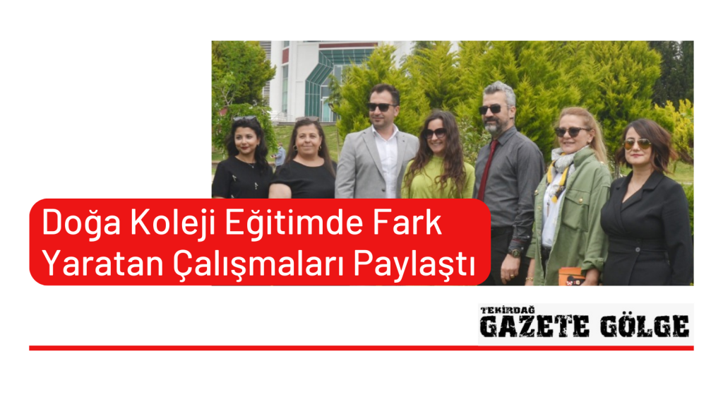 Doğa Koleji Eğitimde Fark Yaratan Çalışmaları Paylaştı