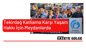 Tekirdağ Katliama Karşı Yaşam Hakkı İçin Meydanlarda