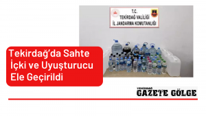 Tekirdağ’da Sahte İçki ve Uyuşturucu Ele Geçirildi