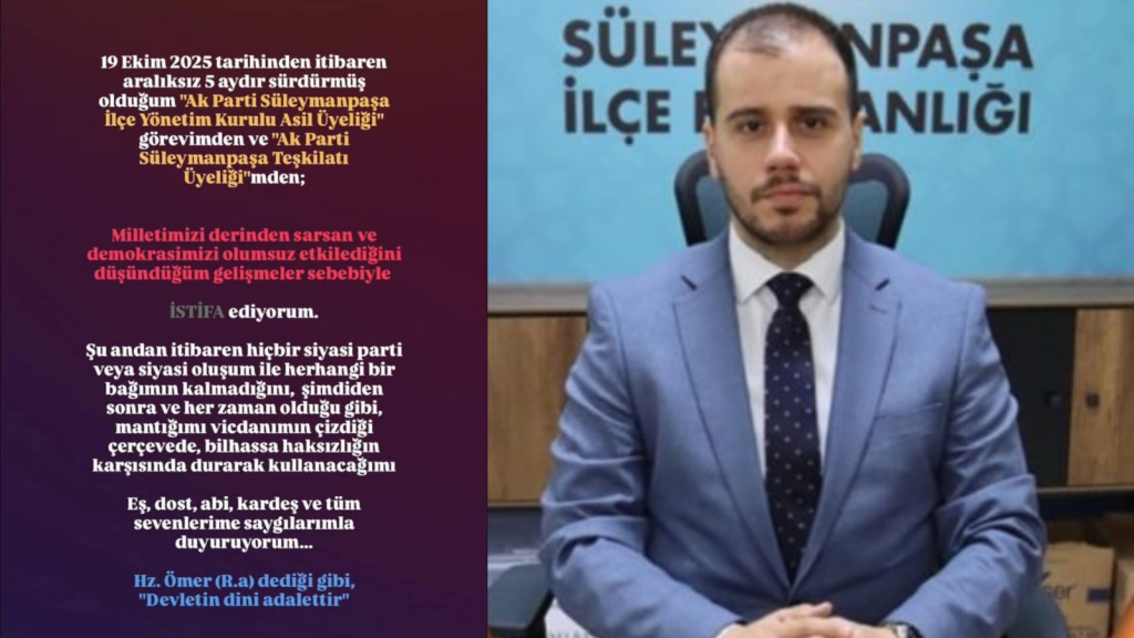 AK Partili İlçe Yöneticisi, Adalet Vurgusuyla İstifa Etti: “Devletin Dini Adalettir